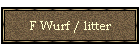 F Wurf / litter